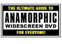 The Ultimate Guide to Anamorphic Widescreen DVD (for Dummies!)