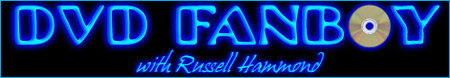 Russell Hammon'd DVD Fanboy (DVD Exclusives & Bonus Discs)